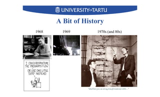 A Bit of History
7
1968 1969 1970s (and 80s)
 