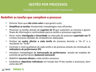 Eficiência: aproveitamento dos recursos p/ produzir as saídas