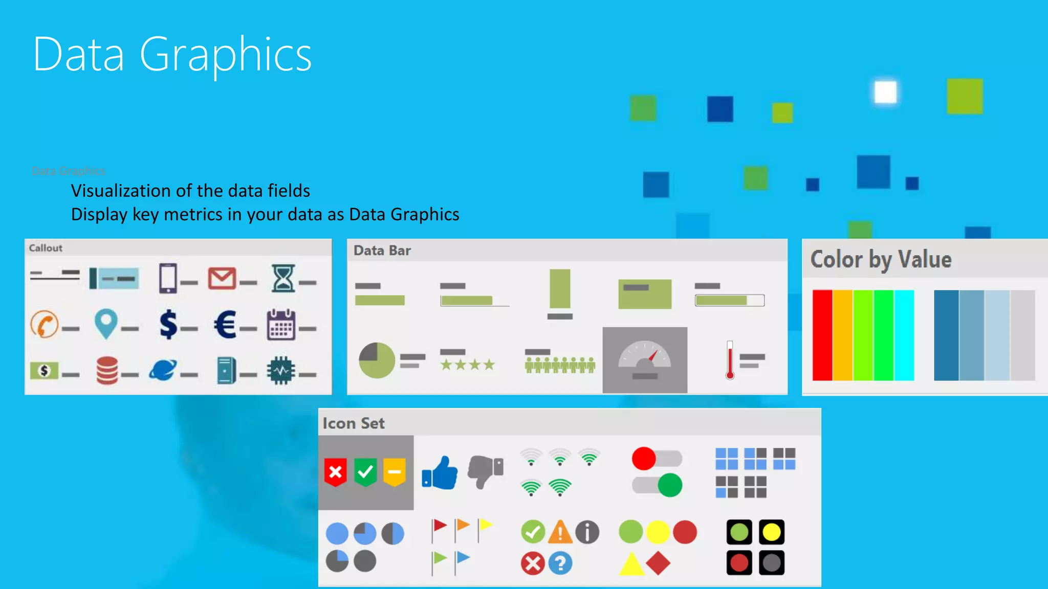 Data Graphics
Data Graphics
Visualization of the data fields
Display key metrics in your data as Data Graphics
 