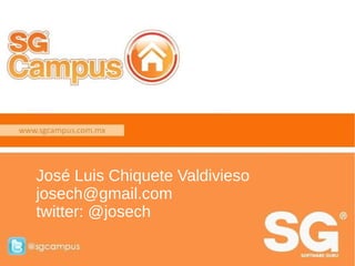 José Luis Chiquete Valdivieso
josech@gmail.com
twitter: @josech
 