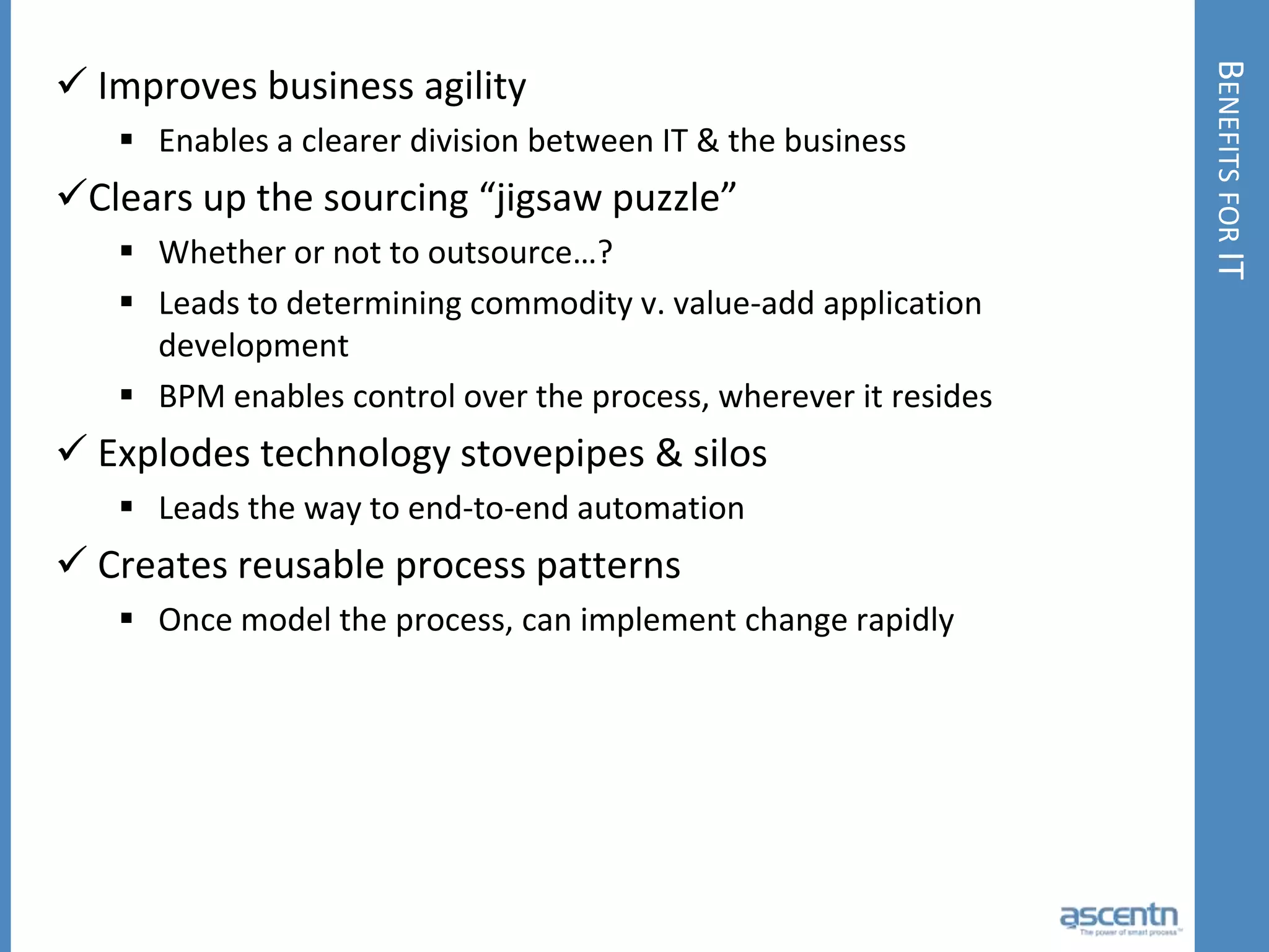 Didn’t facilitate integration of business partners into processes 
