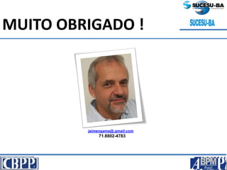 MUITO OBRIGADO !
jaimengama@.gmail.com
71.8802-4783
 