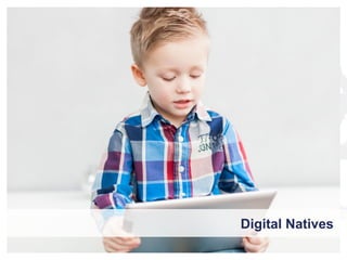 Digital Natives
 