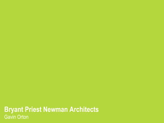 Bryant Priest Newman Architects Gavin Orton 
