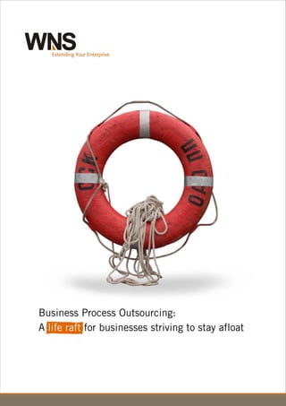 Business Process Outsourcing:
A life raft for businesses striving to stay afloat
 