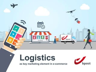 Logistics
as key marketing element in e-commerce
 