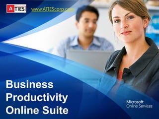 www.ATIEScorp.com Business Productivity Online Suite 