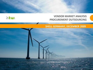 1 VENDOR MARKET ANALYSIS PROCUREMENT OUTSOURCING SHELL GERMANY, DECEMBER 2009 