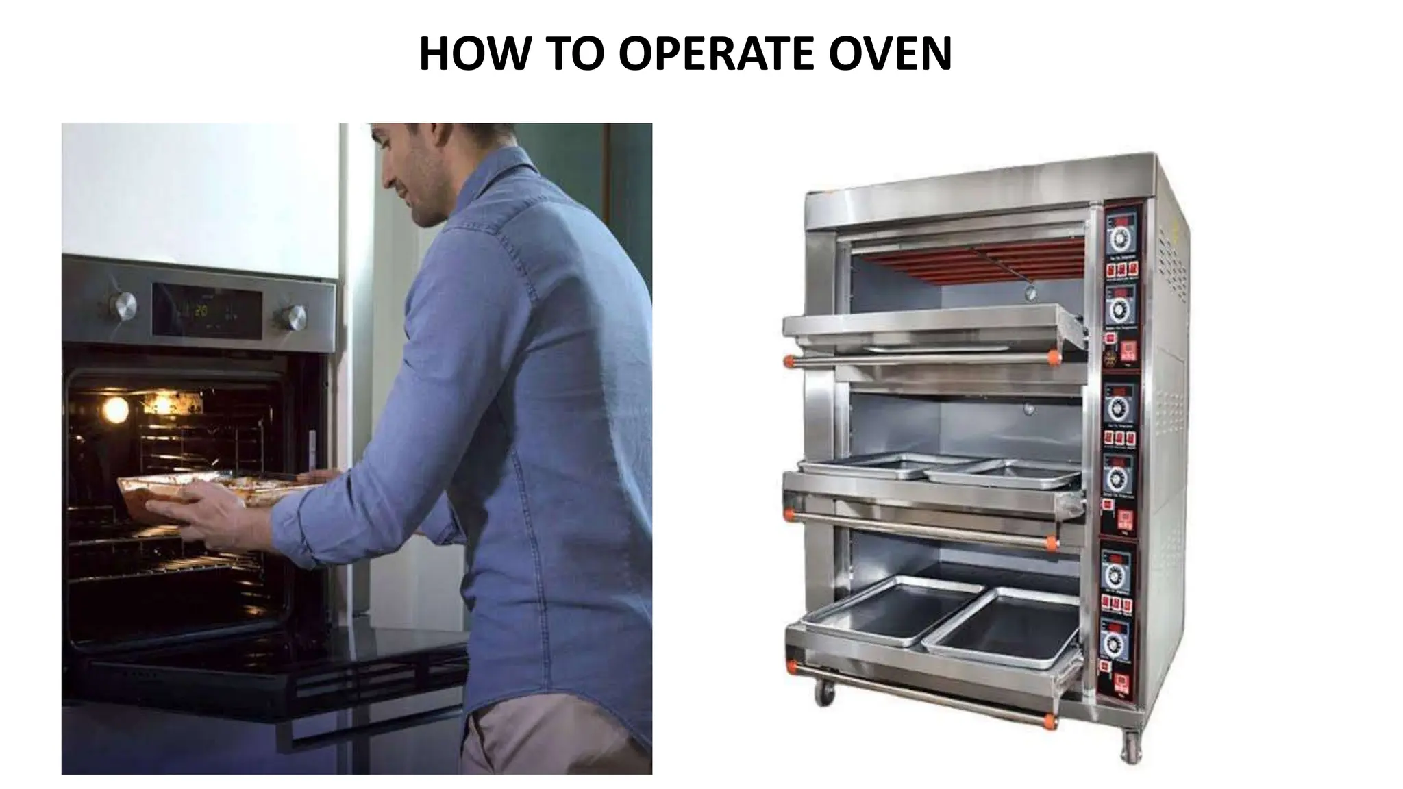 HOW TO OPERATE OVEN
 