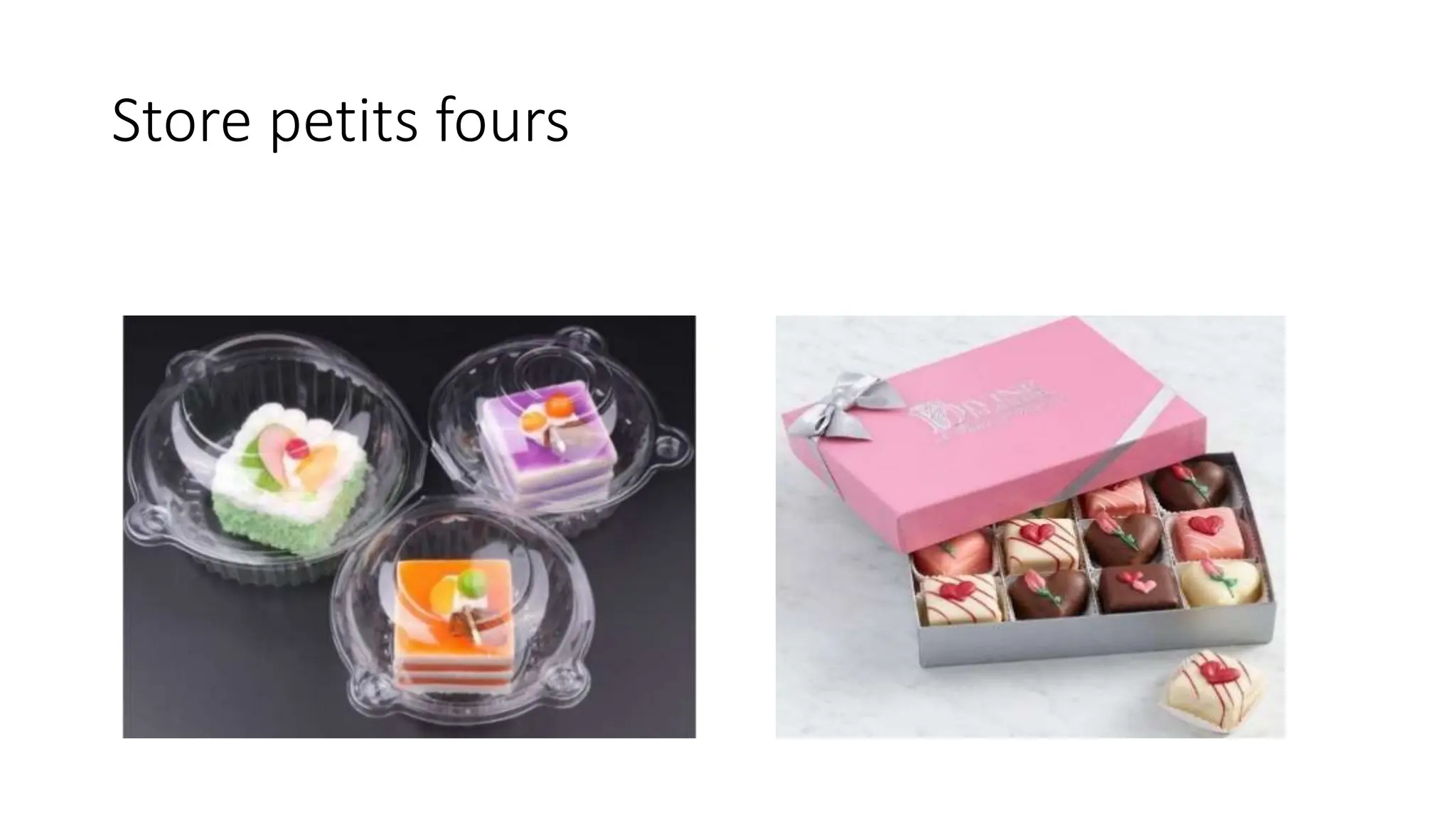 Store petits fours
 