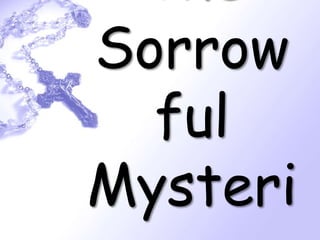 Sorrow
ful
Mysteri
 