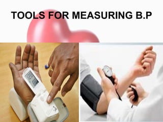 TOOLS FOR MEASURING B.P
 