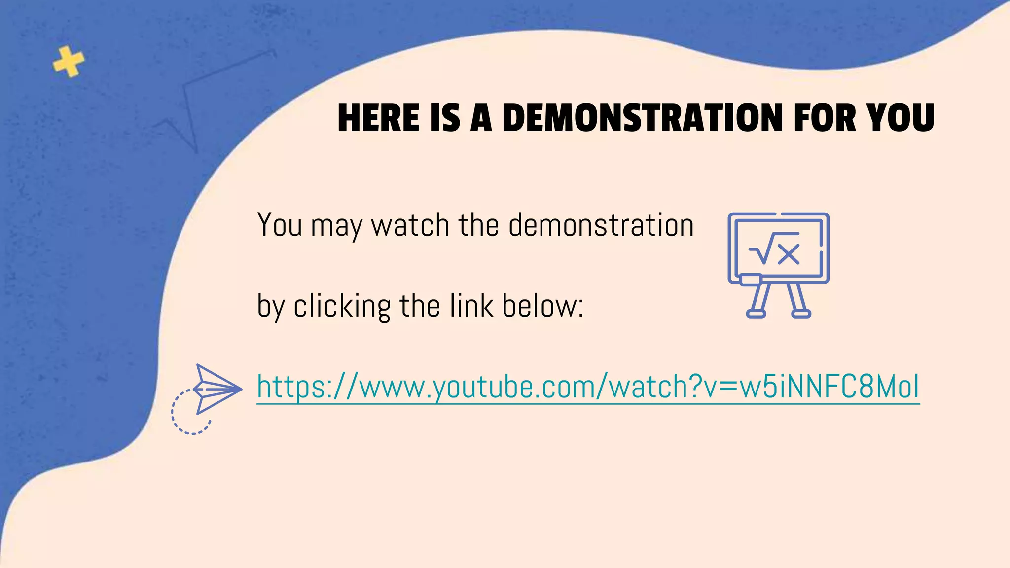 You may watch the demonstration
by clicking the link below:
https://www.youtube.com/watch?v=w5iNNFC8MoI
HERE IS A DEMONSTRATION FOR YOU
 