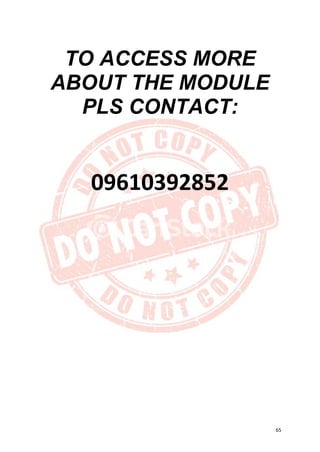 65
TO ACCESS MORE
ABOUT THE MODULE
PLS CONTACT:
09610392852
 