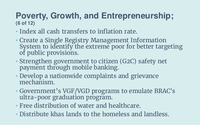 Poverty, Growth, and Entrepreneurship;
(6 of 12)
• Index all cash transfers to inflation rate.
• Create a Single Registry ...