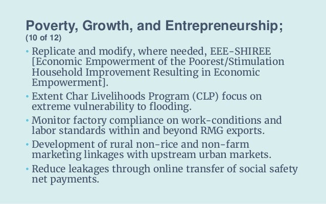 Poverty, Growth, and Entrepreneurship;
(10 of 12)
• Replicate and modify, where needed, EEE-SHIREE
[Economic Empowerment o...