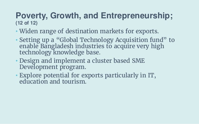 Poverty, Growth, and Entrepreneurship;
(12 of 12)
• Widen range of destination markets for exports.
• Setting up a “Global...