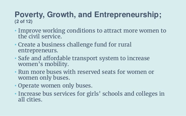 Poverty, Growth, and Entrepreneurship;
(2 of 12)
• Improve working conditions to attract more women to
the civil service.
...