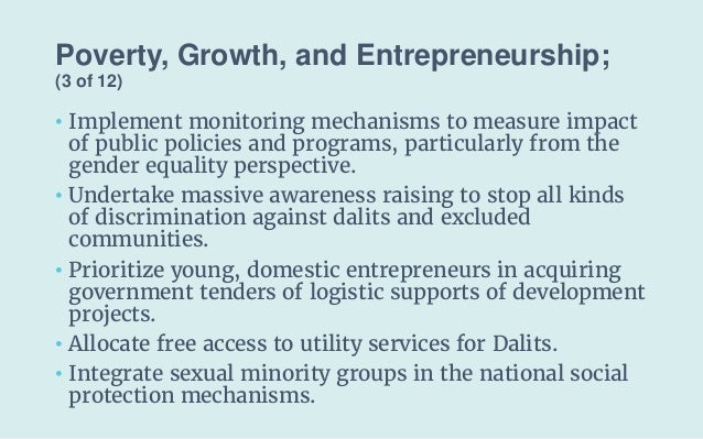 Poverty, Growth, and Entrepreneurship;
(3 of 12)
• Implement monitoring mechanisms to measure impact
of public policies an...