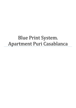 Blue Print System.
Apartment Puri Casablanca
 
