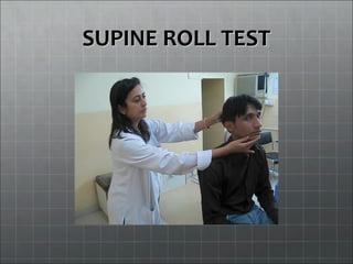 SUPINE ROLL TESTSUPINE ROLL TEST
 