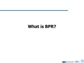 What is BPR? 