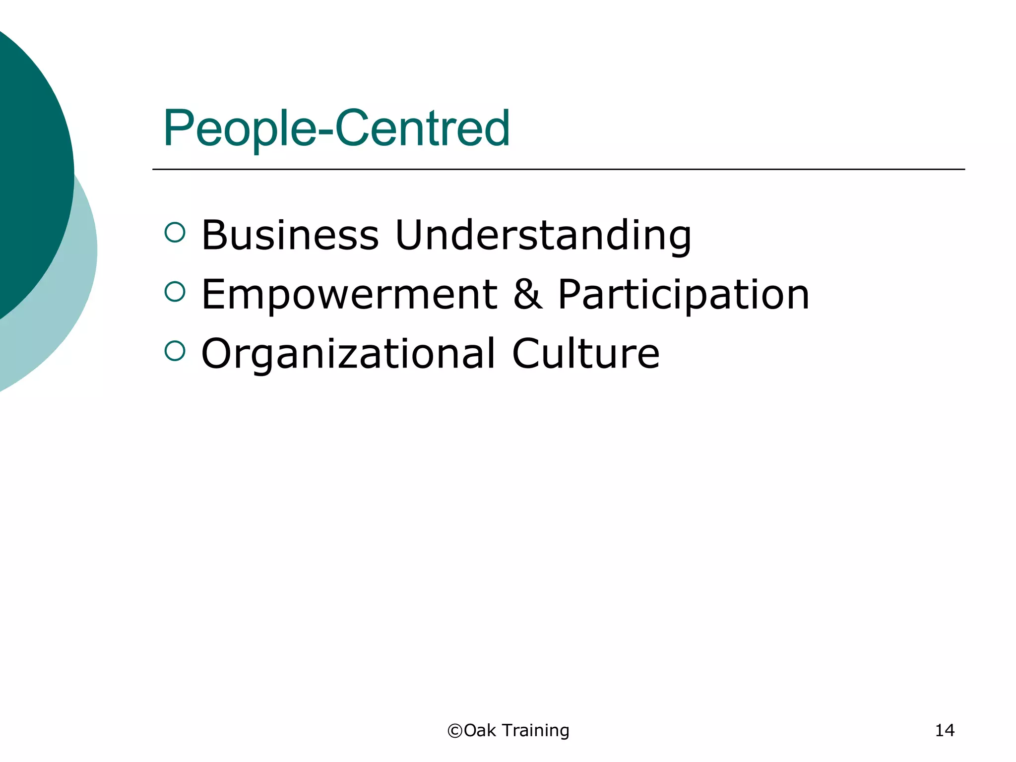People-Centred Business Understanding Empowerment & Participation Organizational Culture 