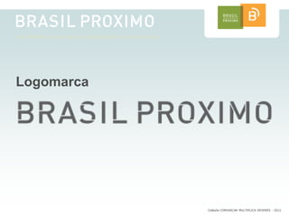 Logomarca




            CoMuDe COMUNICAR MULTIPLICA DEVERES - 2012
 