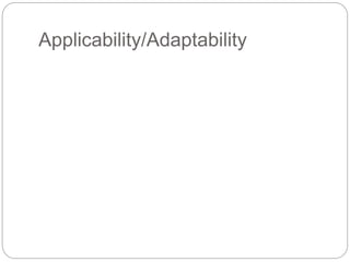 Applicability/Adaptability
 