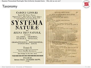 Bayesian Personalized Rankingfor Non-Uniformly Sampled Items   Why did we not win?


Taxonomy




Zeno Gantner et al., University of Hildesheim                                        7 / 15
 