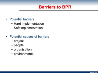 Potential barriers   Hard implementation Soft implementation Potential causes of barriers project people organisation  environments Barriers to BPR 