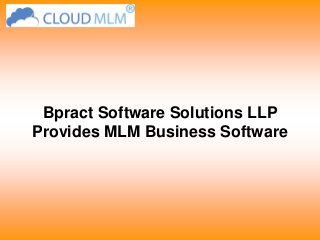 Bpract Software Solutions LLP
Provides MLM Business Software
 