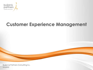 Customer Experience Management
Buljan & Partners Consulting S.L.
Madrid
 