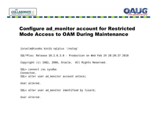 Configure ad_monitor account for Restricted
Mode Access to OAM During Maintenance
 