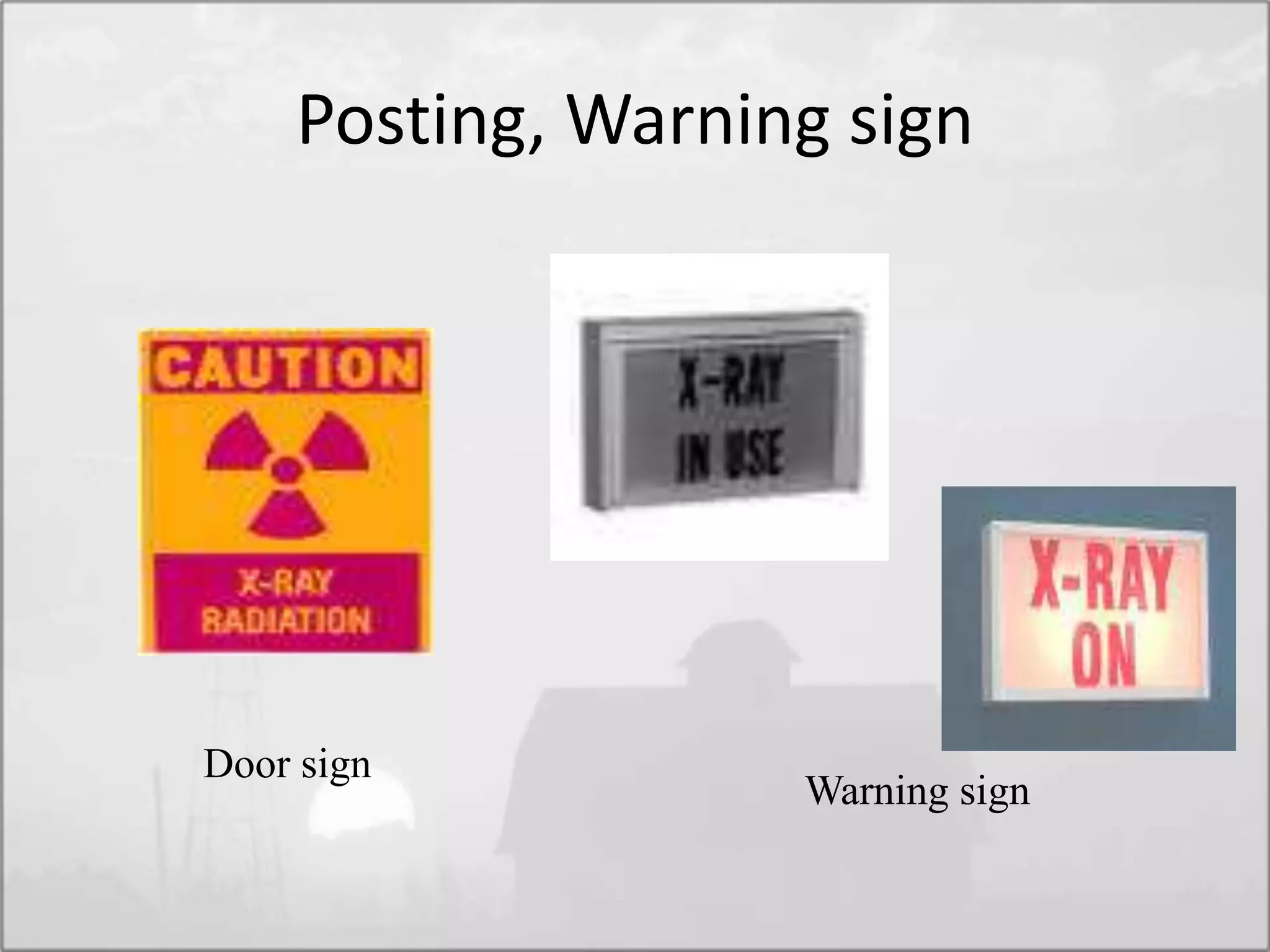 Posting, Warning sign
Door sign
Warning sign
 