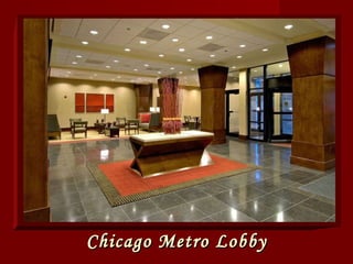 Chicago Metro Lobby 