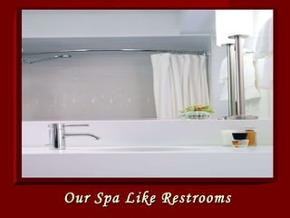 Our Spa Like Restrooms 