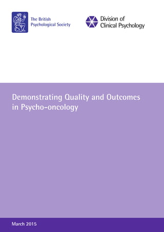 Demonstrating Quality and Outcomes
in Psycho-oncology
March 2015
 