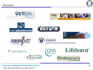 eLearning – Fortbildung für die tierärztliche Praxis? 8
Ehlers und Wagels, BpT-Kongress 2008, Hannover
Beispiele
 