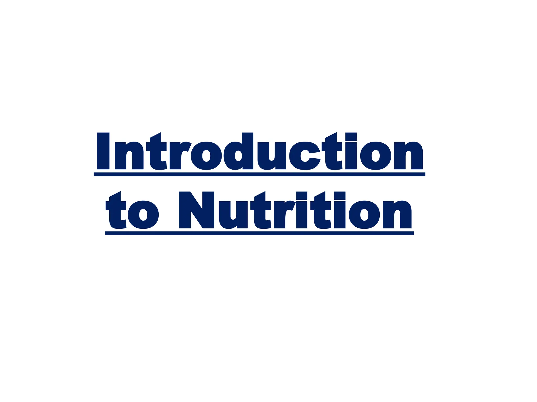 Introduction
to Nutrition
 