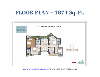 FLOOR PLAN – 1874 Sq. Ft.




  WWW.BPTPPARKARENA.ORG BUY & SELL FLATS IN BPTP PARK ARENA
 