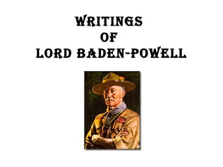 Writings  of  Lord Baden-Powell 
