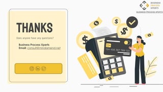 CREDITS: This presentation template was created by
Slidesgo, including icons by Flaticon, and
infographics & images by Freepik and illustrations
by Storyset
THANKS
Does anyone have any questions?
Business Process Xperts
Email: consult@mindamend.net
BUSINESS PROCESS XPERTS
 