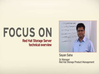 Red Hat Storage Server Technical Overview.