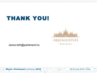 THANK YOU!
Janos.toth@parlament.hu
 