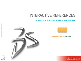 INTERACTIVE REFERENCES ,[object Object],First Time User?  Click Here 