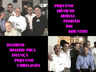 P QUE
                 E    NO
                 RÔM OUL
                   B IRAL
                    E
                    P DRÃO
                     E
                     ISO
                       K UNE
                        H   RT


B B
 AL INO
 T E
  OL DO PIZA
  FRANÇA
   P QUE
    E   NO
    UBIRAJARA
 