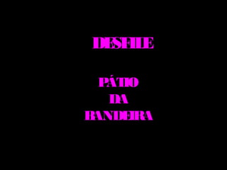 DE IL
   SF E

  P IO
   ÁT
   DA
BANDE IRA
 