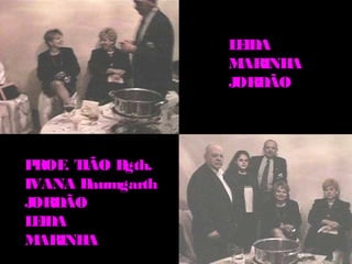 L IDA
                    E
                   M ARINHA
                   JORDÃO




PROF T
     . IÃO Bgth.
IVANA B aumgarth
JORDÃO
L IDA
 E
M ARINH A
 