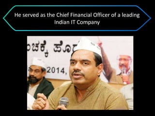 He served as the Chief Financial Officer of a leading
Indian IT Company
 